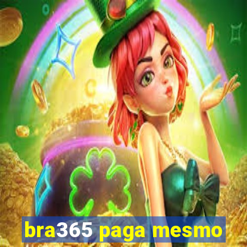 bra365 paga mesmo